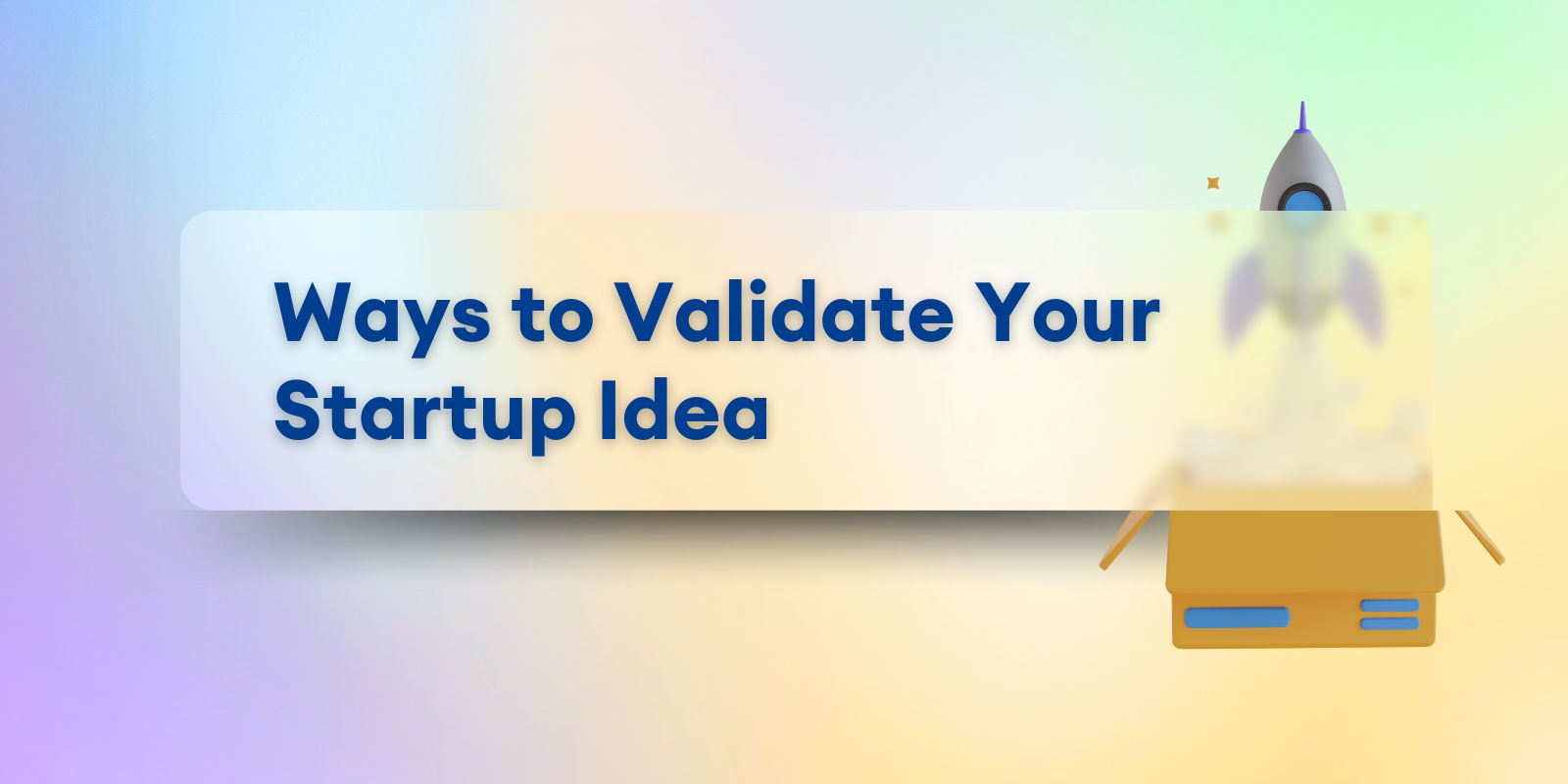 5 Easy Steps to Validate Your Startup Idea and Ensure Success